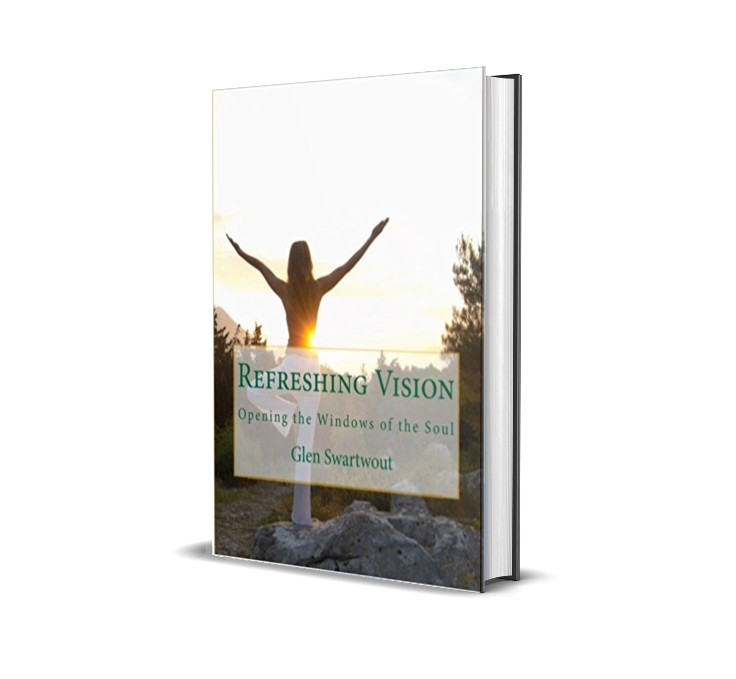 Refreshing Vision, by Dr. Glen Swartwout